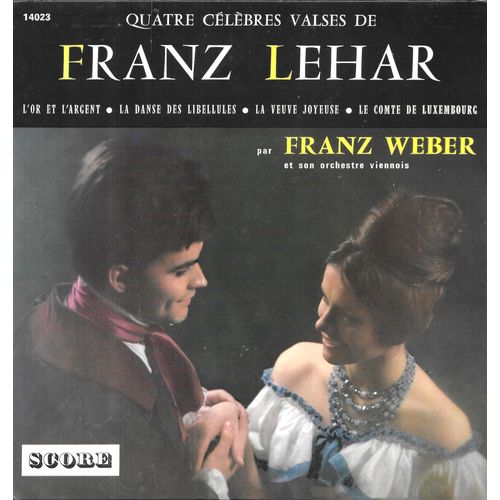 Franz Weber - "Quatre Valses De Franz Lehar" : La Veuve Joyeuse / L'or Et L'argent / La Danse Des Libellules / Le Comte De Luxembourg [Vinyle 45 Tours 7" Ep]