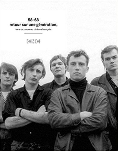 58-68 Retour Sur Une Génération : Vers Un Nouveau Cinéma Français