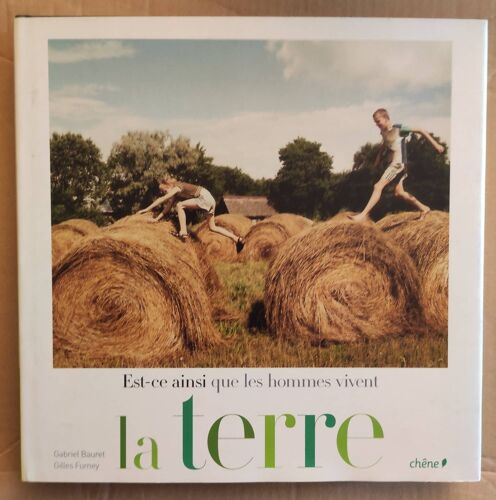 Est-Ce Ainsi Que Les Hommes Vivent - La Terre - Gabriel Bauret Gilles Furney - Chêne