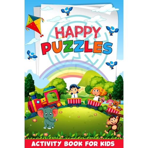 Happy Puzzles: Activity Book For Kids: Fun Activities For Smart Kids Of Ages 5-11 Years, Sudoku, Mazes And Math Squares