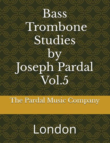 Bass Trombone Studies By Joseph Pardal Vol.5: London