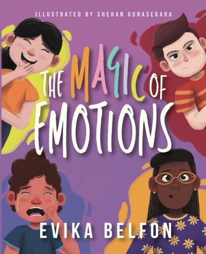 The Magic Of Emotions: A Book About Embracing And Celebrating Complex Emotions