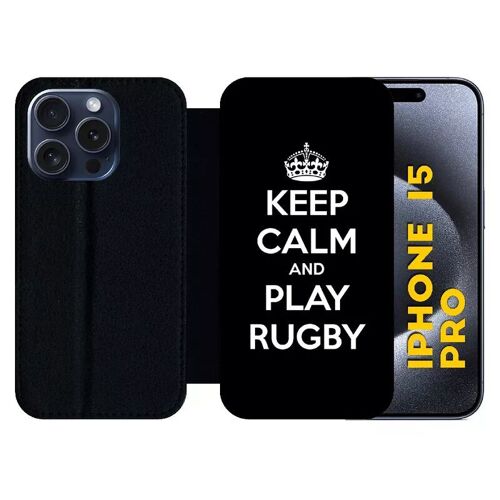 Etui À Rabat Pour Iphone 15 Pro - Keep Calm And Play Rugby - Silicone - Noir