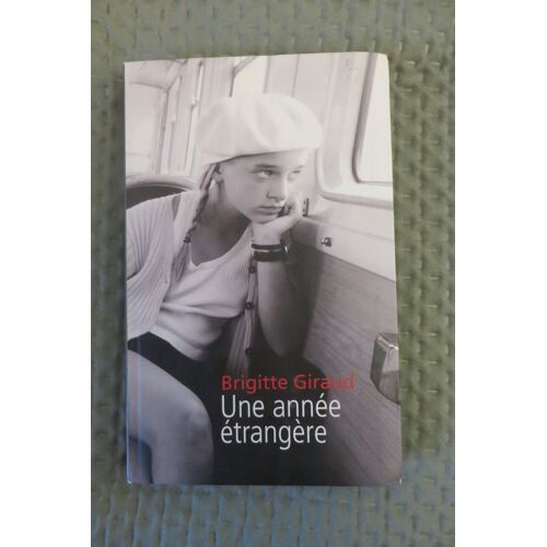 Une Année Étrangère Par Brigitte Giraud