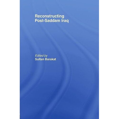 Reconstructing Post-Saddam Iraq