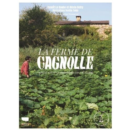 La Ferme De Cagnolle - Agrorecyclerie Et Maraîchage Sur Sol Vivant