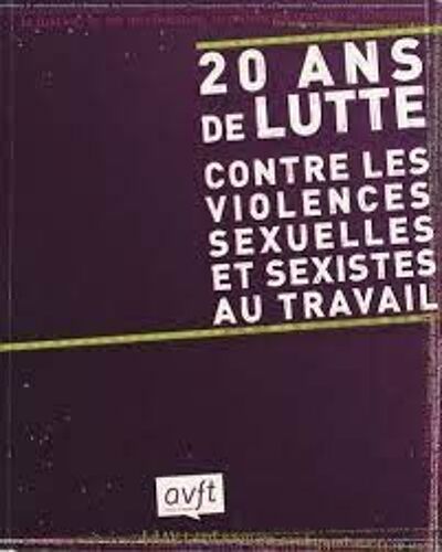 20 Ans De Lutte Contre Les Violences Sexuelles Et Sexistes Au Travail , Avft 2006