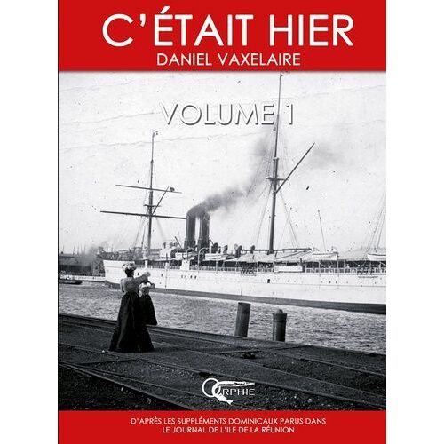 C'était Hier - Volume 1, Chapitres 1 À 17