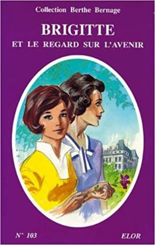 Brigitte - Nouvelle Série - Tome 3 - Brigitte Et Le Regard Sur L'avenir