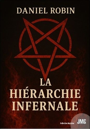 La Hiérarchie Infernale - Programmes Occultes, Crime Organisé, Pétrole, Numérique, Organisations Mondialistes, Sars-Cov-2, Mk-Ultra, Prism, Etc
