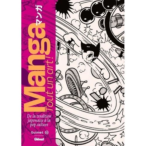 Manga Tout Un Art ! - De La Tradition Japonaise À La Pop Culture