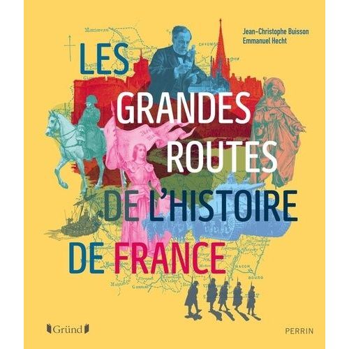 Les Grandes Routes De L'histoire De France