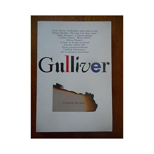 Revue Gulliver Numero 1 - Avril 1990 Collectif : Vaclav Havel, Salman Rushdie, Milan Kundera, Czeslaw Milosz, Mircea Dinescu, Timothy Garton Ash, Friedrich Durrenmatt