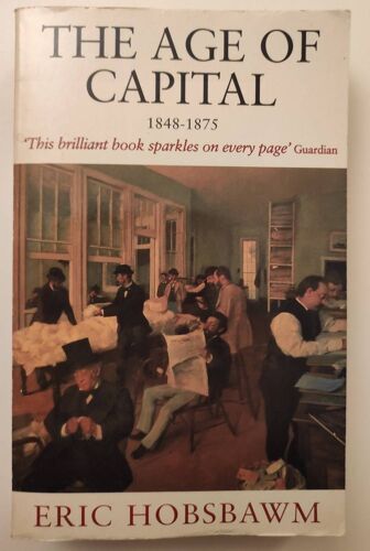 The Age Of Capital 1848-1875. Eric Hobsbawm Edition Abacus