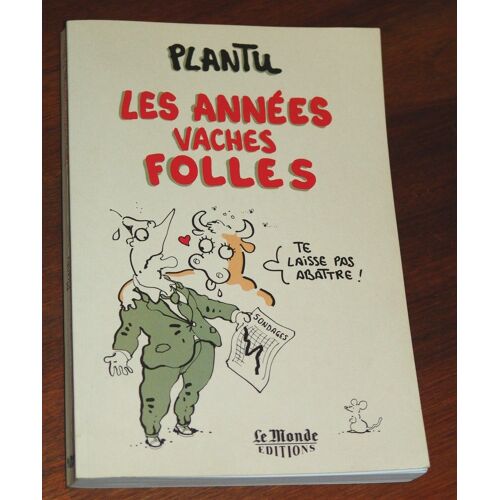 Les Annees Vaches Folles Plantu Éd Le Monde