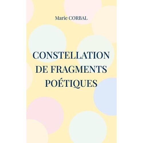 Constellation De Fragments Poétiques