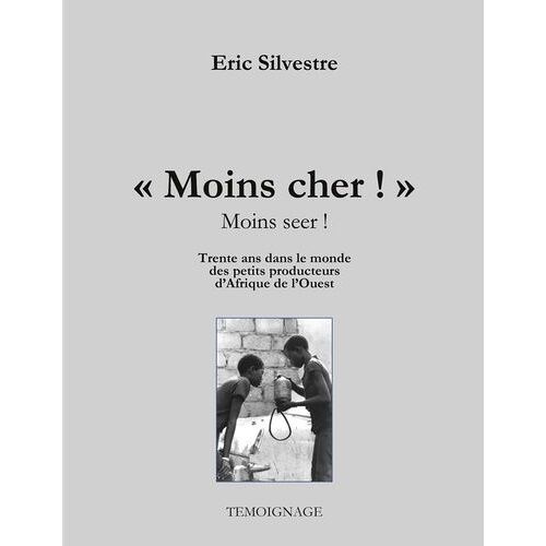 Moins Cher !" (Moins Seer) - Trente Ans Avec Les Micros Entrepreneurs D'afrique De L'ouest