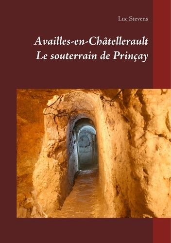 Le Souterrain De Prinçay - Availles-En-Châtellerault