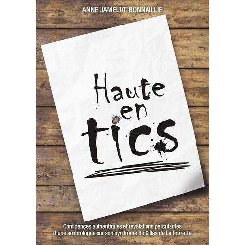 Haute En Tics - Témoignage D'une Sophrologue Sur Son Syndrome De Gilles De La Tourette