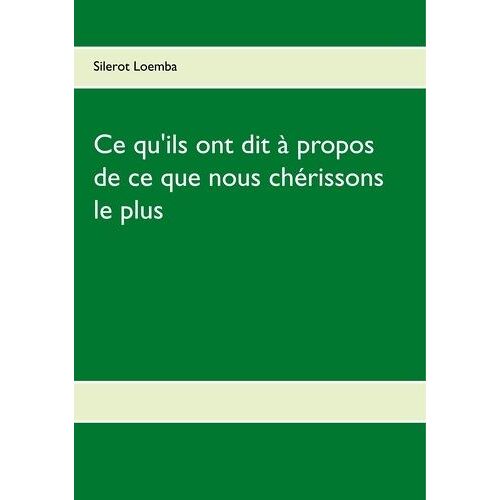 Ce Qu'ils Ont Dit À Propos De Ce Que Nous Chérissons Le Plus