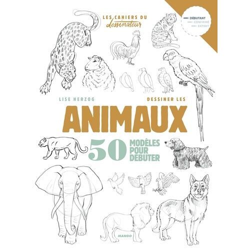 Dessiner Les Animaux - 50 Modèles Pour Débuter
