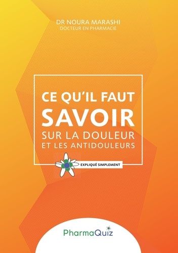 Ce Qu'il Faut Savoit Sur La Douleur Et Les Anti-Douleurs