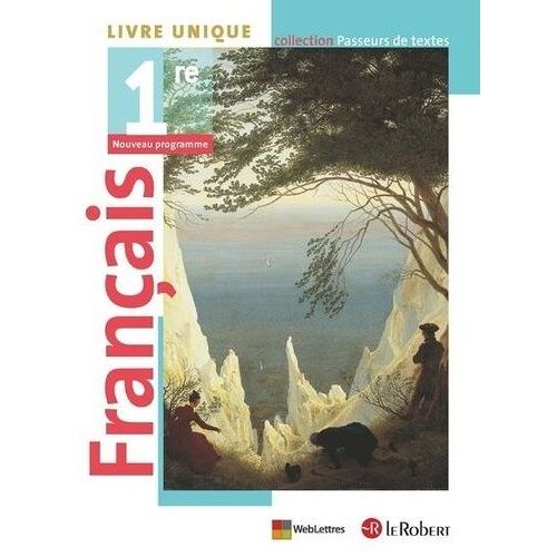 Français 1re Passeurs De Textes - Livre Unique - Edition 2019