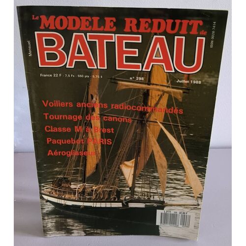 Modele Reduit Bateau (Le) N° 298 Du 01/07/1988 - Voiliers Anciens Radiocommandes - Tournage Des Canons - Classe M. A Brest - Paquebot Paris - Aeroglisseurs.