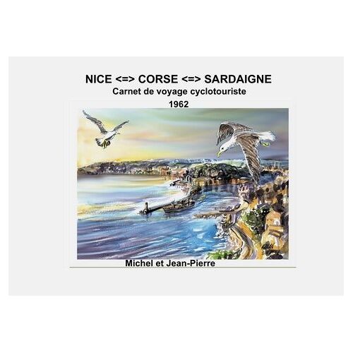 Nice-Corse-Sardaigne - Carnet De Voyage Cyclotouriste 1962