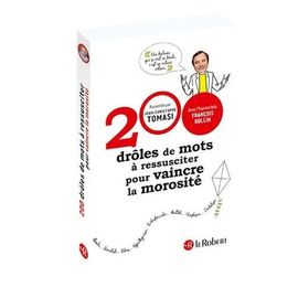 200 Drôles De Mots À Ressusciter Pour Vaincre La Morosité