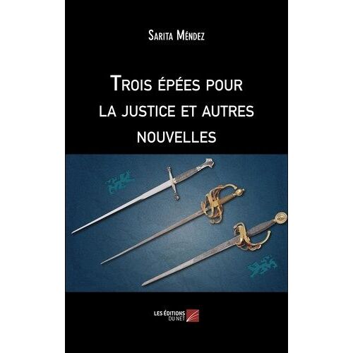 Trois Épées Pour La Justice Et Autres Nouvelles