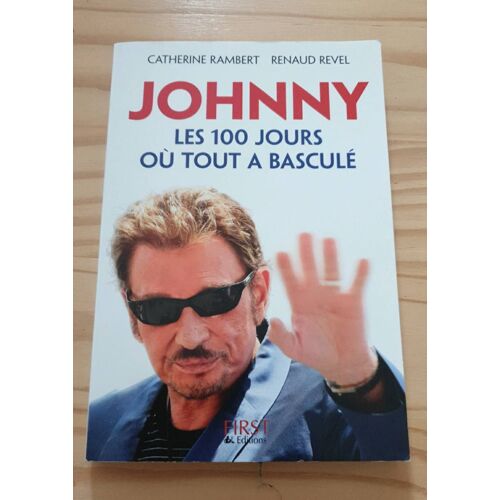 Johnny Hallyday, Les 100 Jours Où Tout A Basculé
