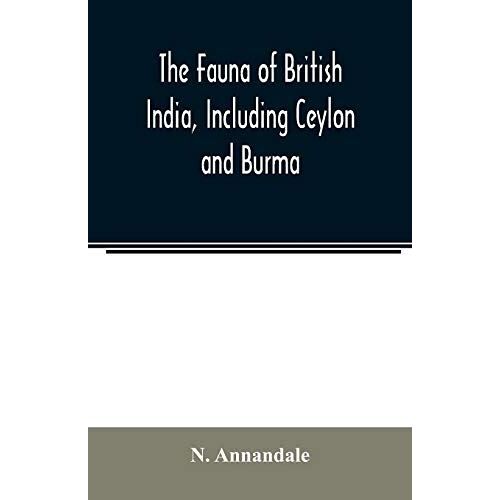 The Fauna Of British India, Including Ceylon And Burma; Freshwater Sponges, Hydroids & Polyzoa
