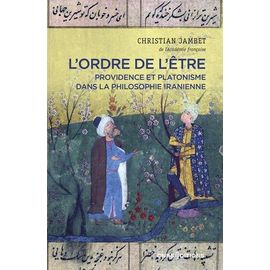 L'ordre De L'être - Providence Et Platonisme Dans La Philosophie Iranienne