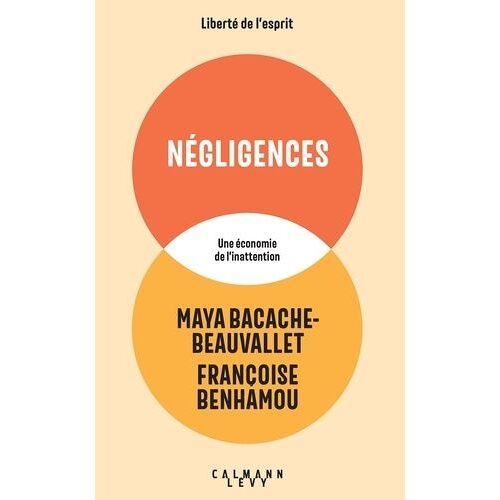 Négligences - Une Économie De L'inattention
