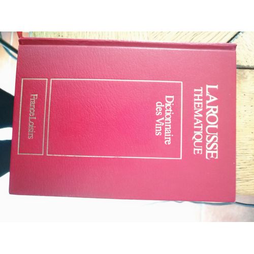 Dictionnaire Des Vins Larousse Thematique