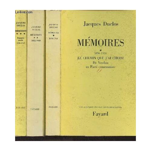 Mémoires - En 3 Tomes - 1. 1896-1934, Le Chemin Que J Ai Choisi, De Verdun Au Parti Communiste - 2. 1935-1939, Aux Jours Ensoleillés Du Front Populaire - 3. Dans La Bataille Clandestine, 1re Partie :(...)