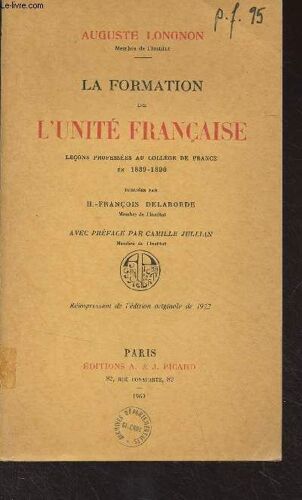 La Formation De L Unité Française (Leçons Professées Au Collège De France En 1889-1890)