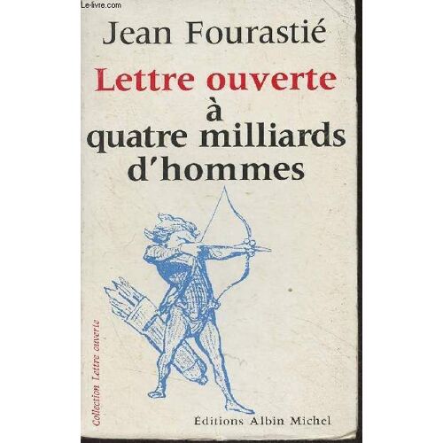 Lettre Ouverte À Quatre Milliards D Hommes - Lettre Ouverte