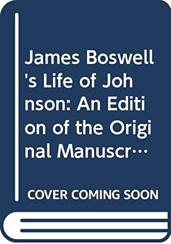 James Boswell's Life Of Johnson: An Edition Of The Original Manuscript In Four Volumes. Volume 4: 1780-1784 (Yale Editions Of The Private Papers Of James Boswell)