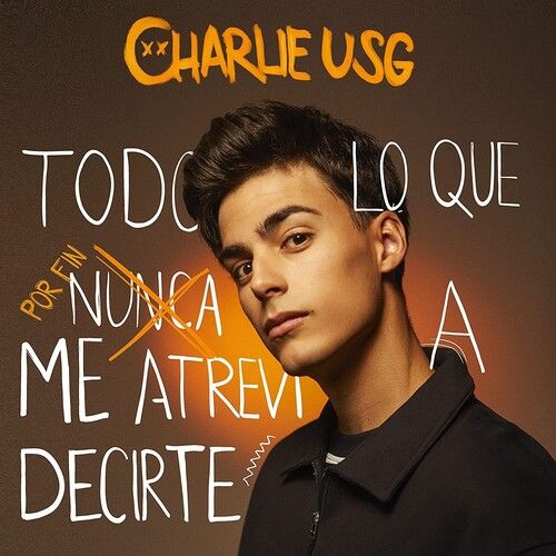 Charlie Usg - Todo Lo Que Por Fin Atrevi A Decirte [Compact Discs] Spain - Import