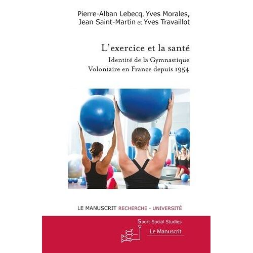 L'exercice Et La Santé - Identité De La Gymnastique Volontaire En France Depuis 1954