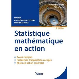 Statistique Mathématique En Action Master & Agrégation Externe Mathématiques - Cours, Problèmes D'application Corrigés Et Mises En Action Concrètes