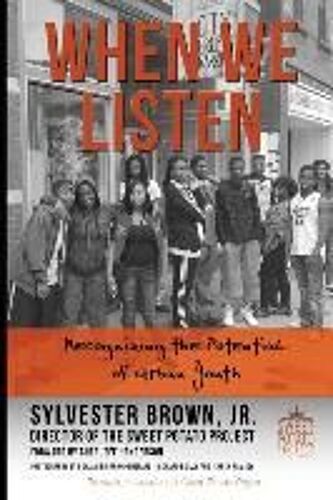 When We Listen: Recognizing The Potential Of Urban Youth