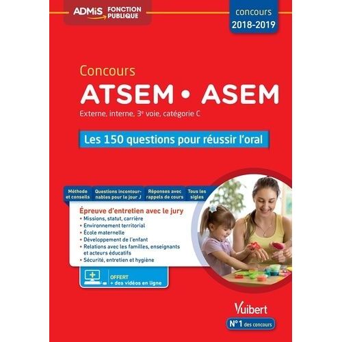 Concours Atsem-Asem Externe, Interne, 3e Voie, Catégorie C - Les 150 Questions Pour Réussir L'oral - Edition 2018-2019