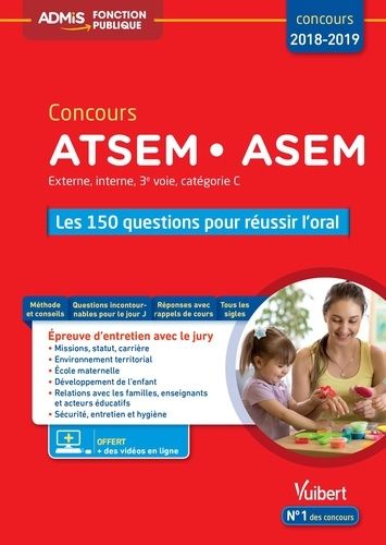 Concours Atsem-Asem Externe, Interne, 3e Voie, Catégorie C - Les 150 Questions Pour Réussir L'oral - Edition 2018-2019