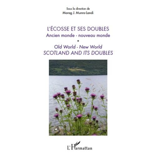 L'ecosse Et Ses Doubles - Ancien Monde - Nouveau Monde