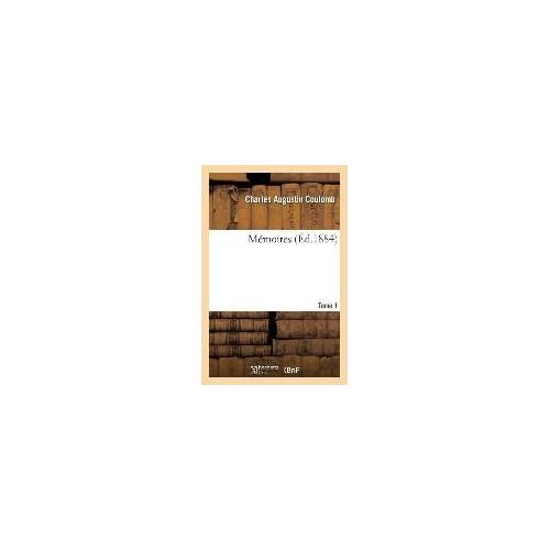 Mémoires. Tome 1