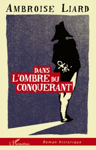 Dans L'ombre Du Conquérant