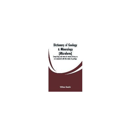 Dictionary Of Geology & Mineralogy [Microform]
